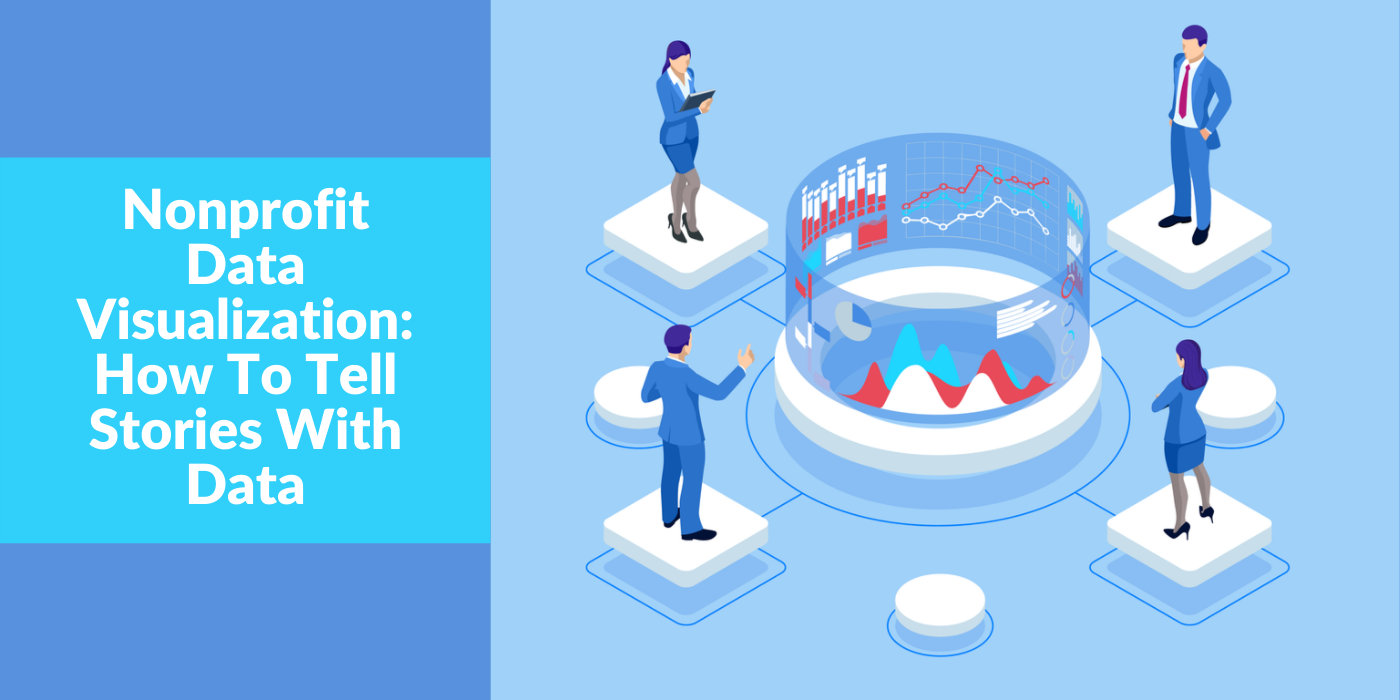Nonprofit Data Visualization: How To Tell Stories With Data?