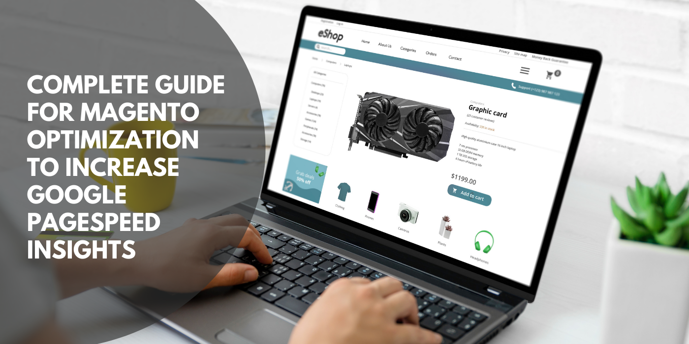 Complete Guide For Magento Optimization To Increase Google PageSpeed Insights