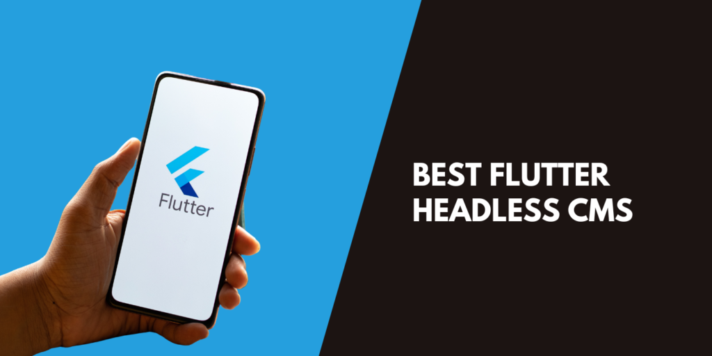 Best Flutter Headless CMS